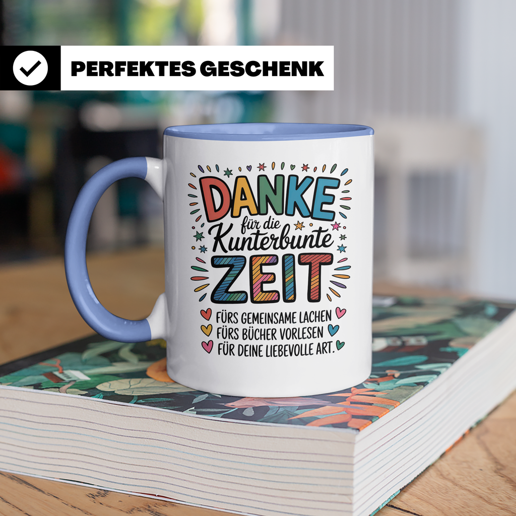 Danke Kaffeetasse - Kunterbunte Zeit! Wertschätzung Geschenkidee für Erzieher, Lehrer zum Geburtstag, Abschied oder einfach so.