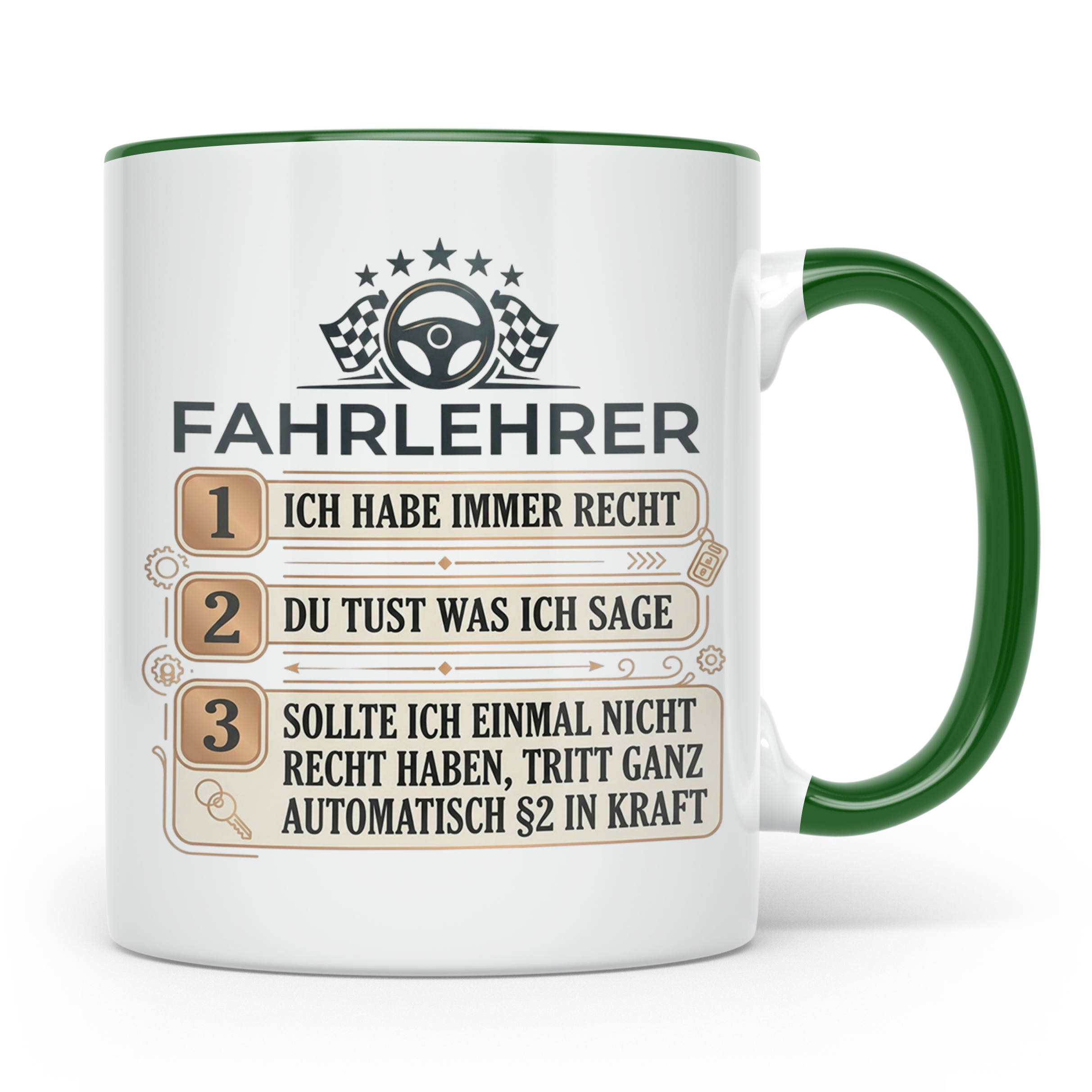 Fahrlehrer Tasse mit Spruch Ich habe immer Recht, Geschenk F – Grün [farbe:grün]