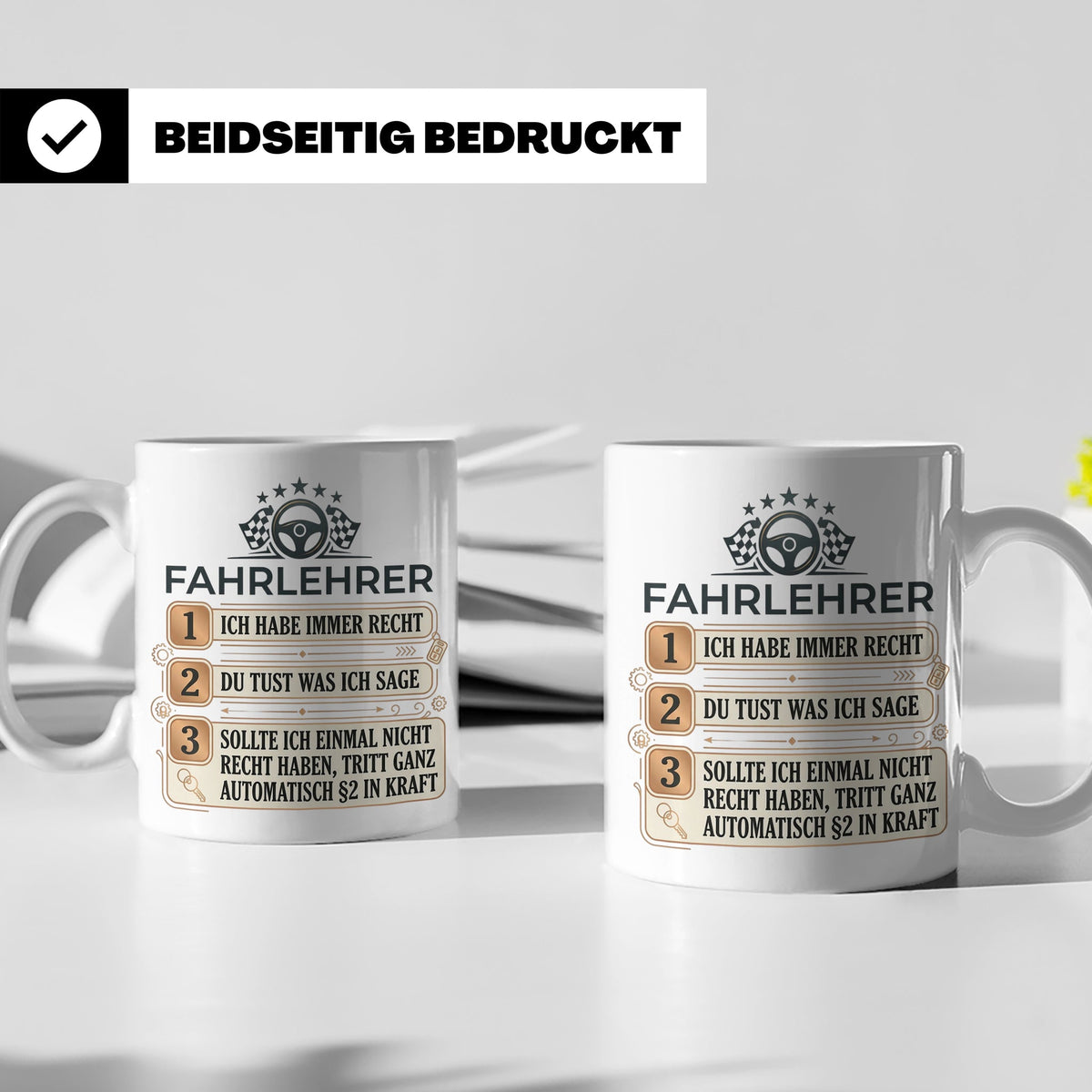 Fahrlehrer Tasse mit Spruch Ich habe immer Recht, Geschenk F – Weiß [farbe:weiß]