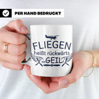 Pilot Tasse mit Spruch Fliegen heißt rückwärts neGEILf | Ges – Weiß [farbe:weiß]