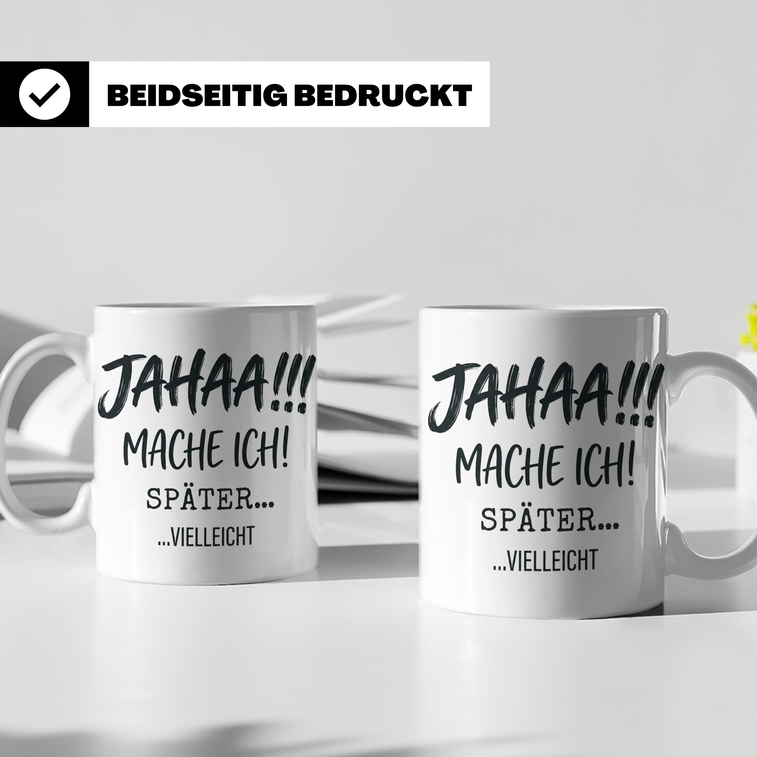 Jahaa Mache Ich Später Tasse, lustiger Spruch für Morgenmuff – Weiß [farbe:weiß]