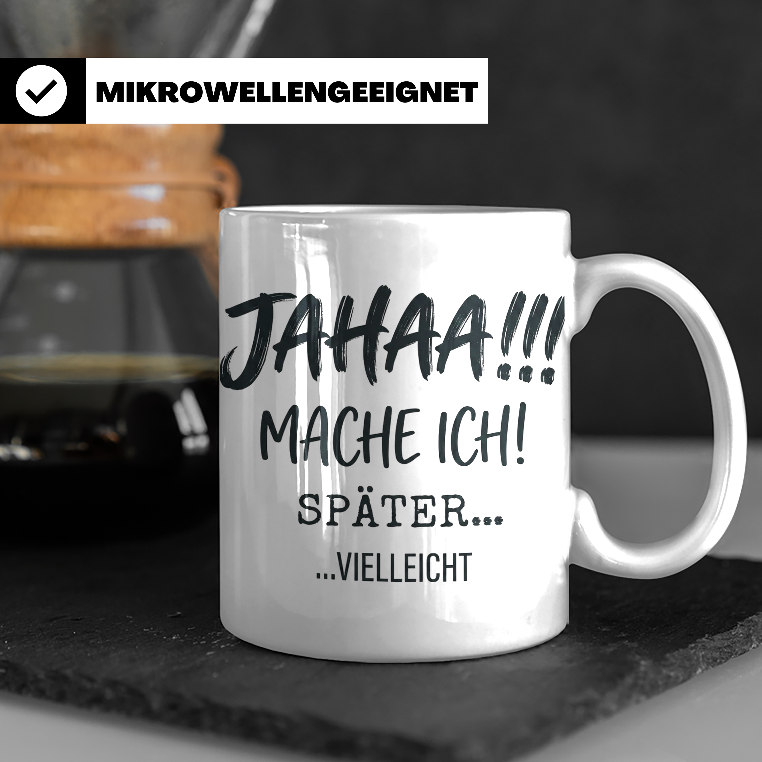 Jahaa Mache Ich Später Tasse, lustiger Spruch für Morgenmuff – Weiß [farbe:weiß]