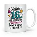 Endlich 16 Tasse - Geburtstag 16. Teenager Geschenkidee - Eltern wohnen noch bei mir - Sechzehn Sprüche Geschenk Tasse