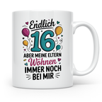Endlich 16 Tasse - Geburtstag 16. Teenager Geschenkidee - Eltern wohnen noch bei mir - Sechzehn Sprüche Geschenk Tasse