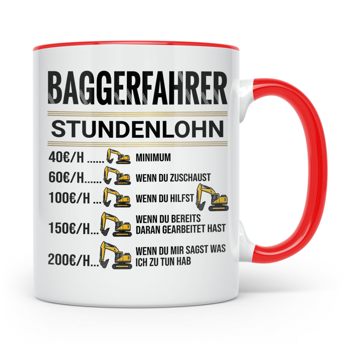 Baggerfahrer Tasse mit Spruch Stundenlohn lustig Kaffeetasse – Rot [farbe:rot]