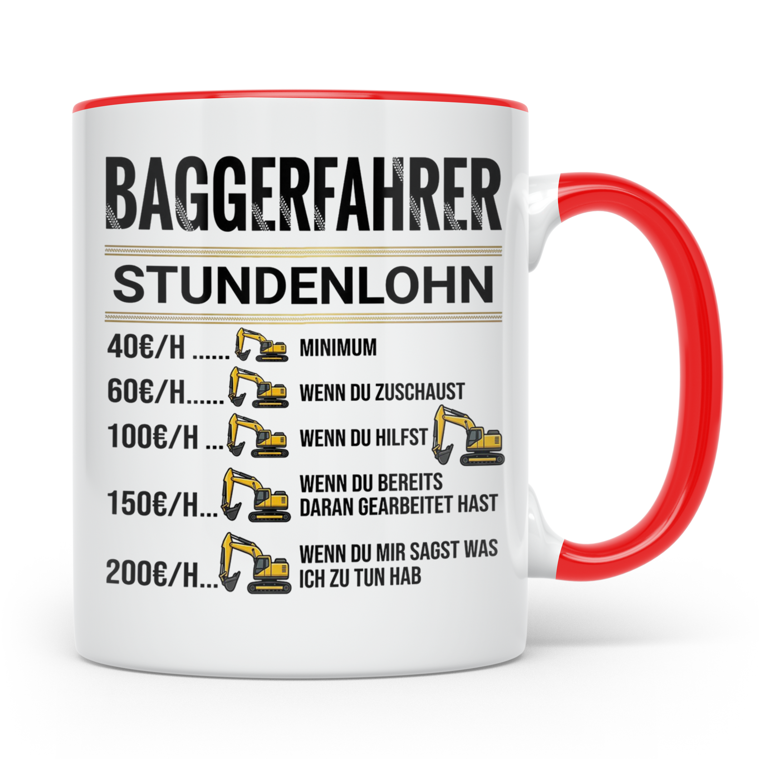 Baggerfahrer Tasse mit Spruch Stundenlohn lustig Kaffeetasse – Rot [farbe:rot]