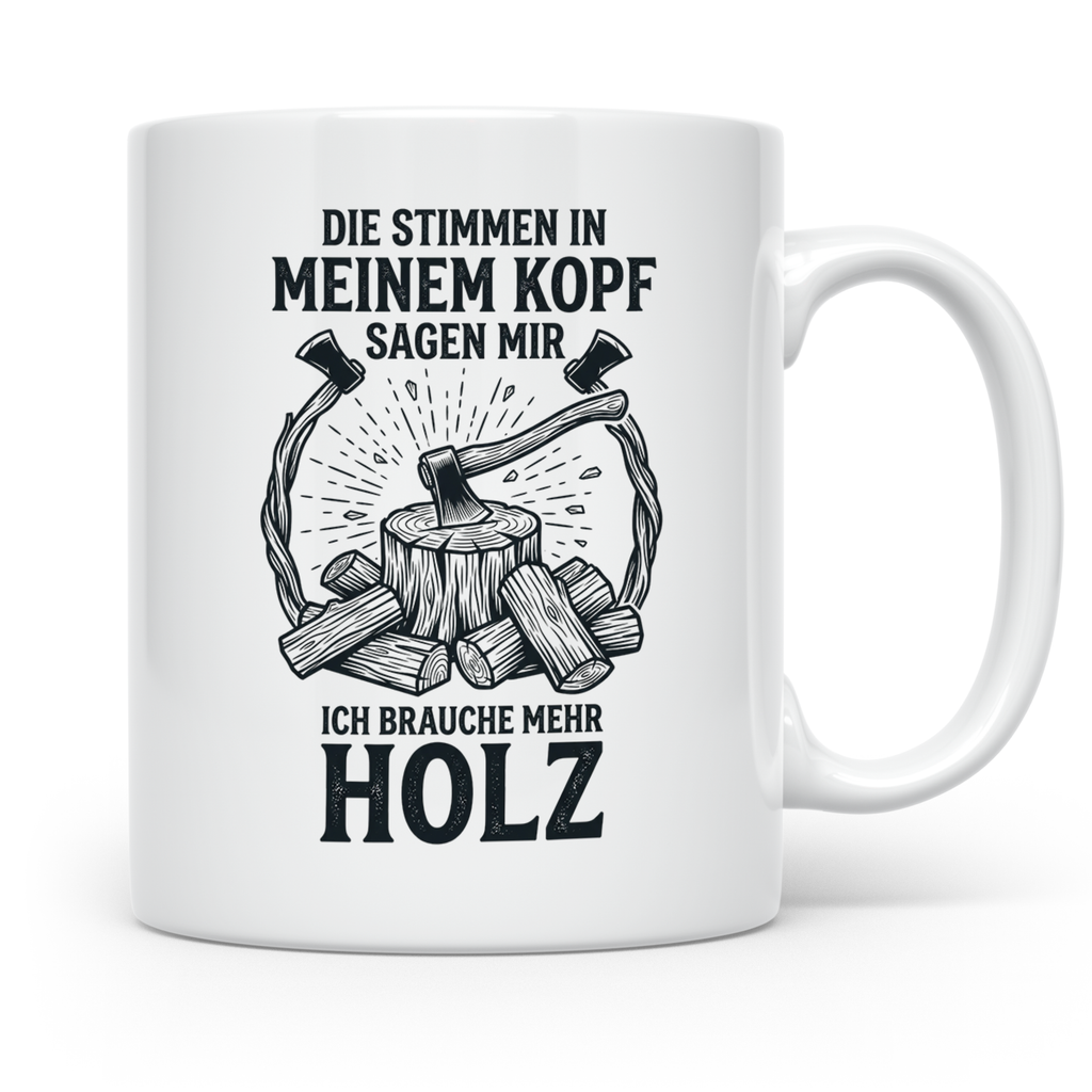 Holzfäller Tasse mit Spruch "Stimmen im Kopf brauchen mehr H – Weiß [farbe:weiß]
