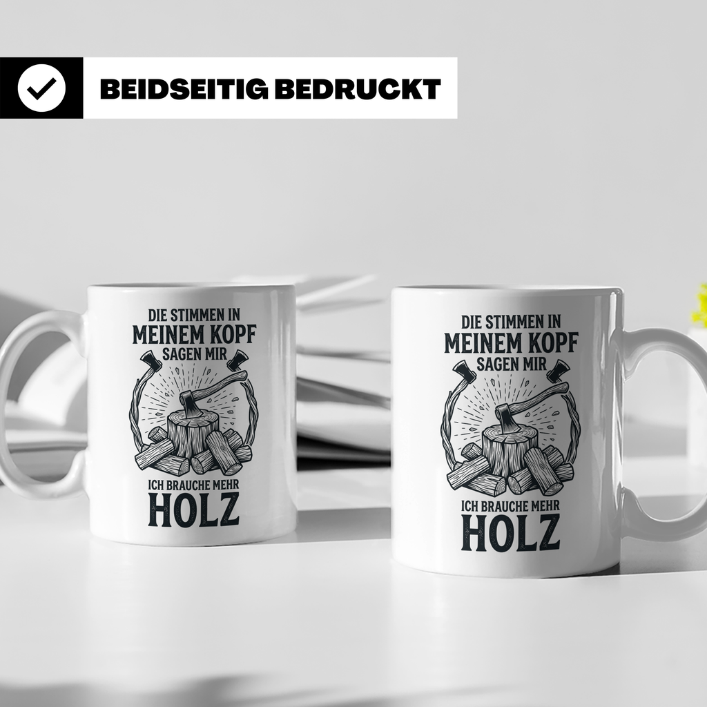 Holzfäller Tasse mit Spruch "Stimmen im Kopf brauchen mehr H – Weiß [farbe:weiß]