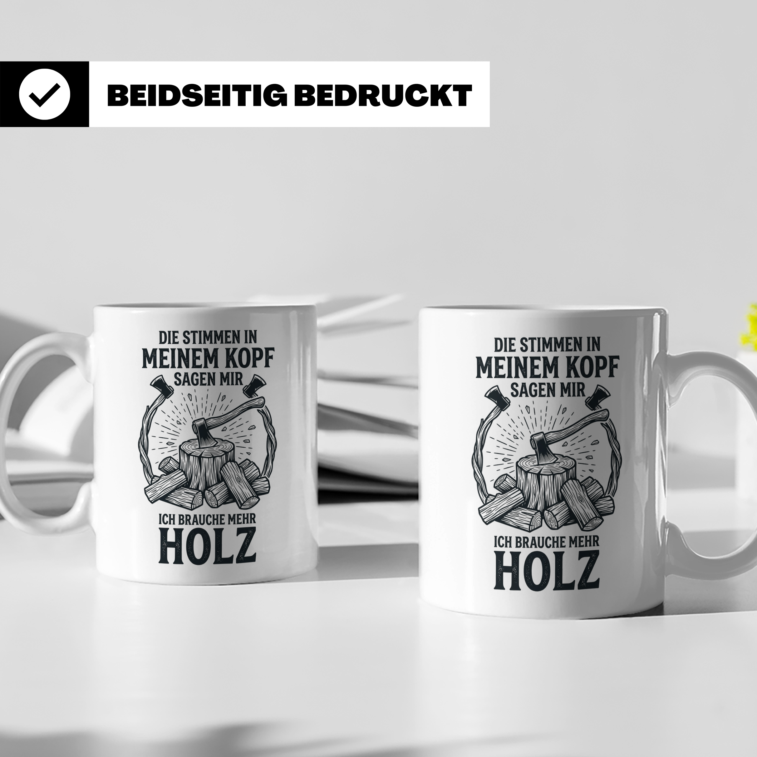 Holzfäller Tasse mit Spruch "Stimmen im Kopf brauchen mehr H – Weiß [farbe:weiß]