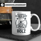 Holzfäller Tasse mit Spruch "Stimmen im Kopf brauchen mehr H – Weiß [farbe:weiß]