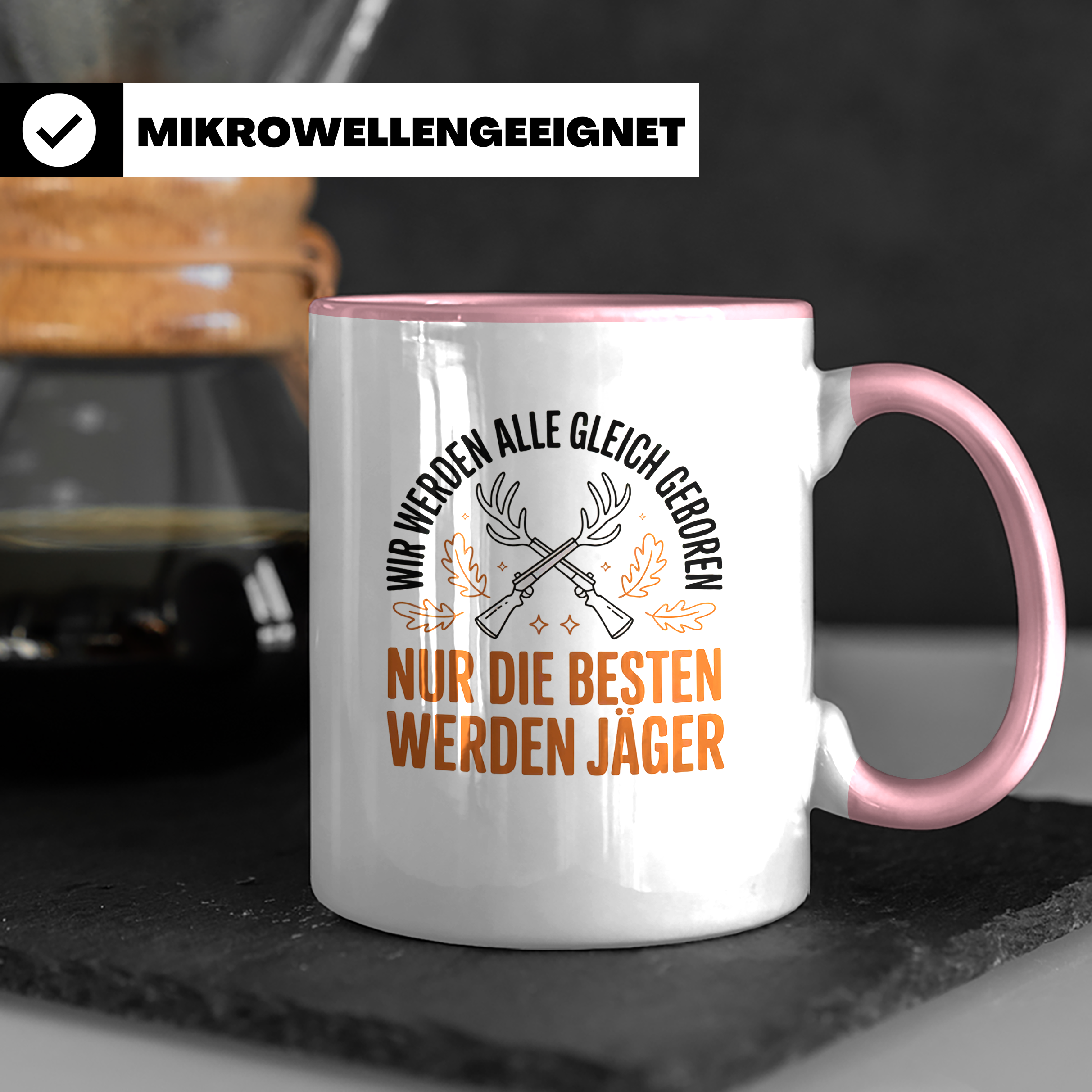 Jäger Tasse - Wir Werden Alle Gleich Geboren - Jagdmotive Geschenkidee für Jäger & Jagdliebhaber - Gewehr Jagdzubehör Geschenk