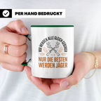 Jäger Tasse - Wir Werden Alle Gleich Geboren - Jagdmotive Geschenkidee für Jäger & Jagdliebhaber - Gewehr Jagdzubehör Geschenk
