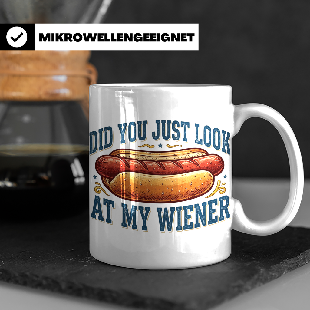 Lustige Hot Dog Tasse Did You Just Look At My Wiener Spruch  – Weiß [farbe:weiß]