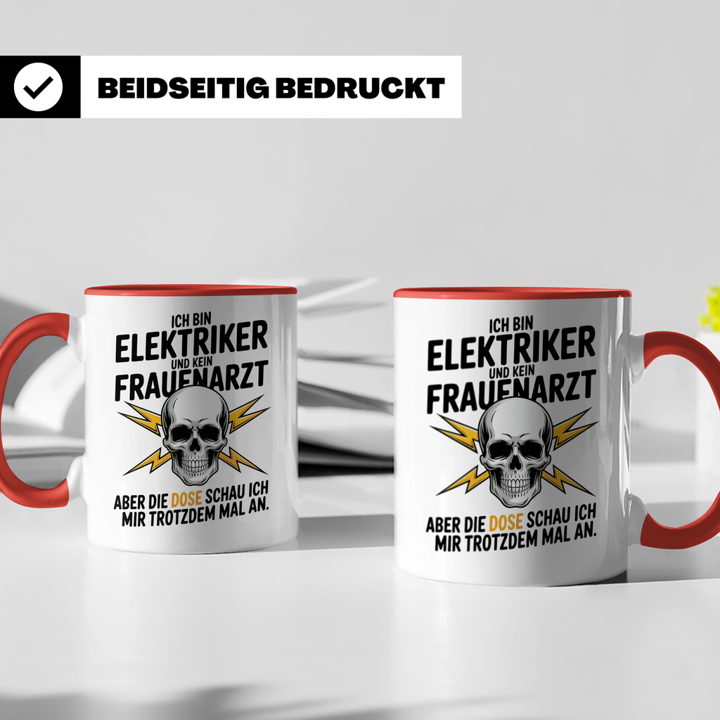 Elektriker Tasse - Ich bin Elektriker & kein Frauenarzt! Geschenkidee für Elektriker-Meister, Gesellen mit Spruch & Totenkopf