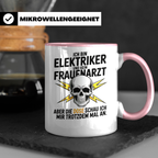 Elektriker Tasse - Ich bin Elektriker & kein Frauenarzt! Geschenkidee für Elektriker-Meister, Gesellen mit Spruch & Totenkopf