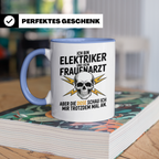 Elektriker Tasse - Ich bin Elektriker & kein Frauenarzt! Geschenkidee für Elektriker-Meister, Gesellen mit Spruch & Totenkopf