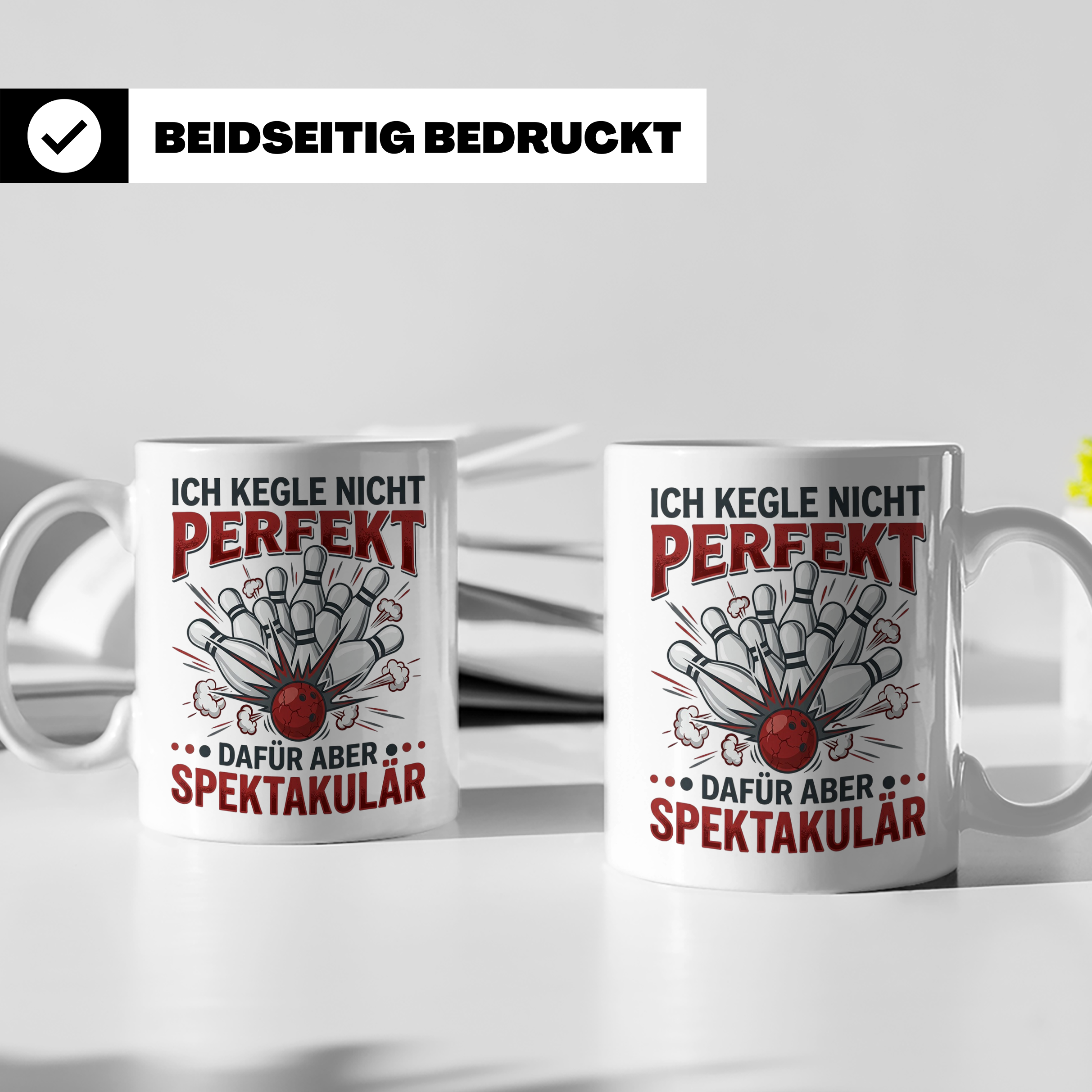 Kegler Tasse mit Spruch Ich Kegle Nicht Perfekt... Geschenk  – Weiß [farbe:weiß]