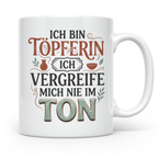 Töpferin Tasse mit Spruch 'Ich vergreife mich nie im Ton' |  – Weiß [farbe:weiß]