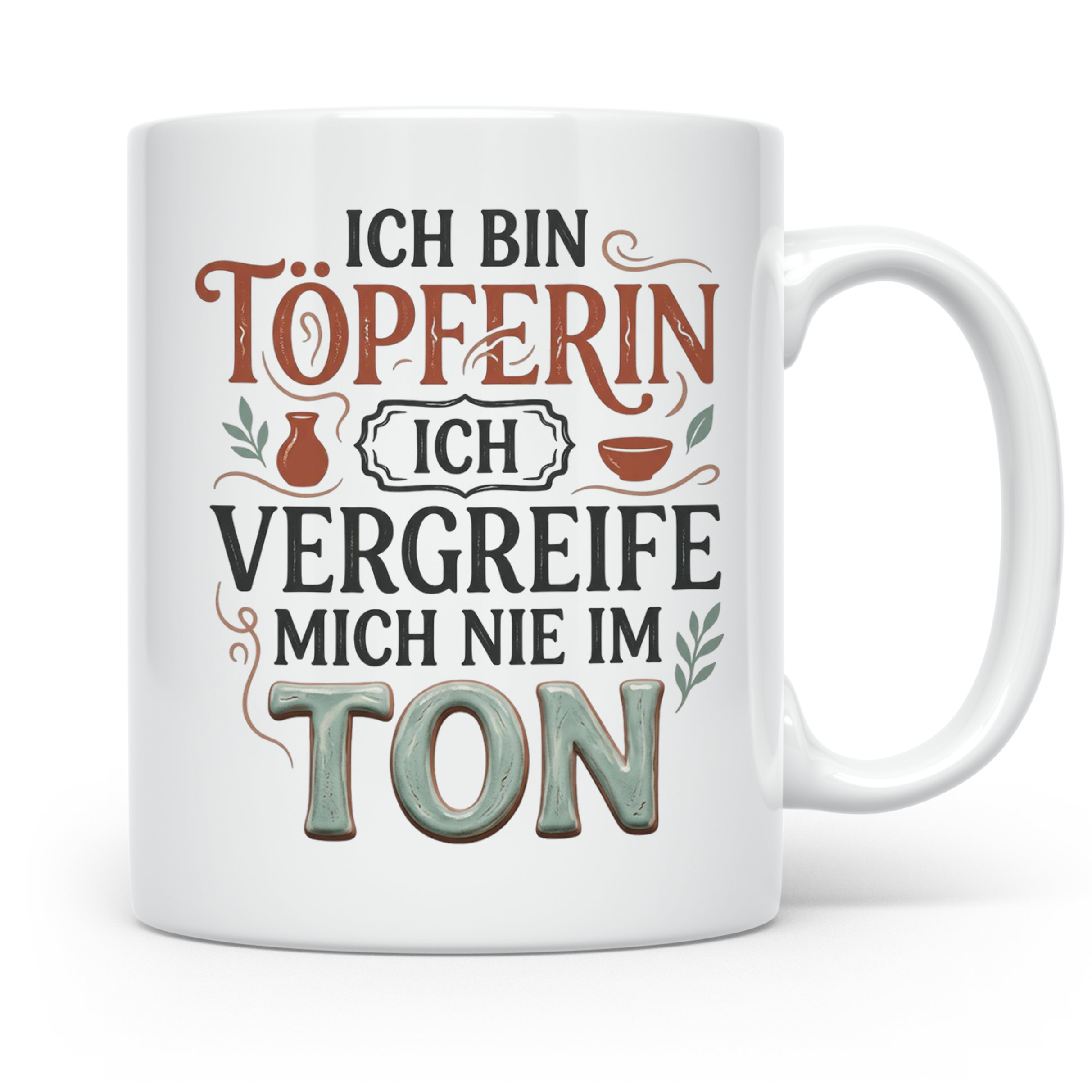 Töpferin Tasse mit Spruch 'Ich vergreife mich nie im Ton' |  – Weiß [farbe:weiß]