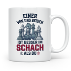 Schach Tasse mit Spruch Einer von uns ist besser als Du | Lu – Weiß [farbe:weiß]