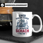 Schach Tasse mit Spruch Einer von uns ist besser als Du | Lu – Weiß [farbe:weiß]