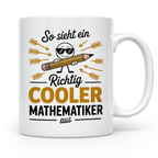 Mathematiker Tasse - Cooler Mathe Nerd Lehrer Rechnen Formel Physik Ingenieur Geschenk - so sieht ein cooler Mathematiker aus