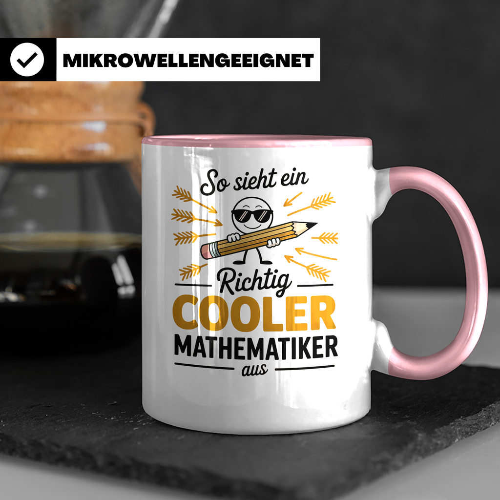 Mathematiker Tasse - Cooler Mathe Nerd Lehrer Rechnen Formel Physik Ingenieur Geschenk - so sieht ein cooler Mathematiker aus