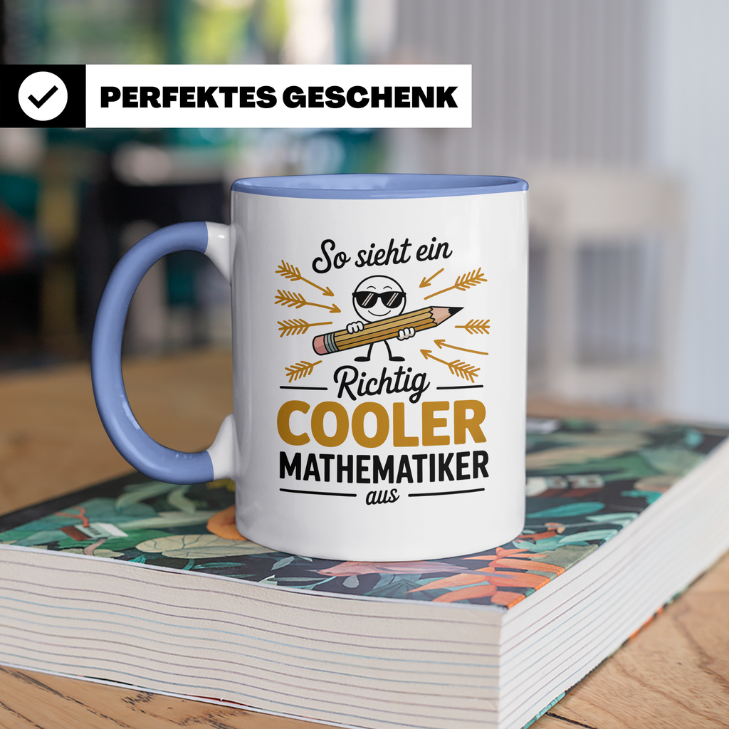 Mathematiker Tasse - Cooler Mathe Nerd Lehrer Rechnen Formel Physik Ingenieur Geschenk - so sieht ein cooler Mathematiker aus