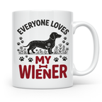 Dackel Tasse Everyone Loves My Wiener, lustiger Teckel Kaffe – Weiß [farbe:weiß]
