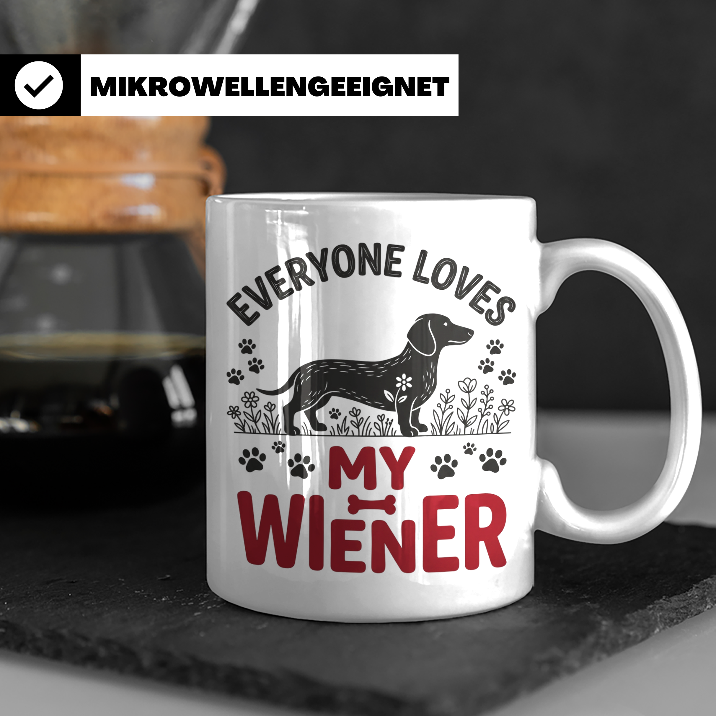 Dackel Tasse Everyone Loves My Wiener, lustiger Teckel Kaffe – Weiß [farbe:weiß]
