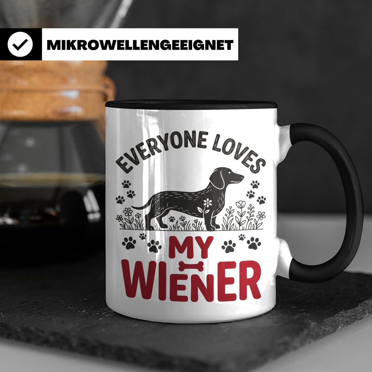 Dackel Tasse Everyone Loves My Wiener, lustiger Teckel Kaffe – Schwarz [farbe:schwarz]