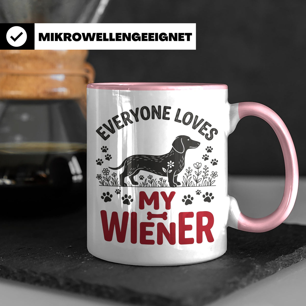 Dackel Tasse Everyone Loves My Wiener, lustiger Teckel Kaffe – Rosa [farbe:rosa]