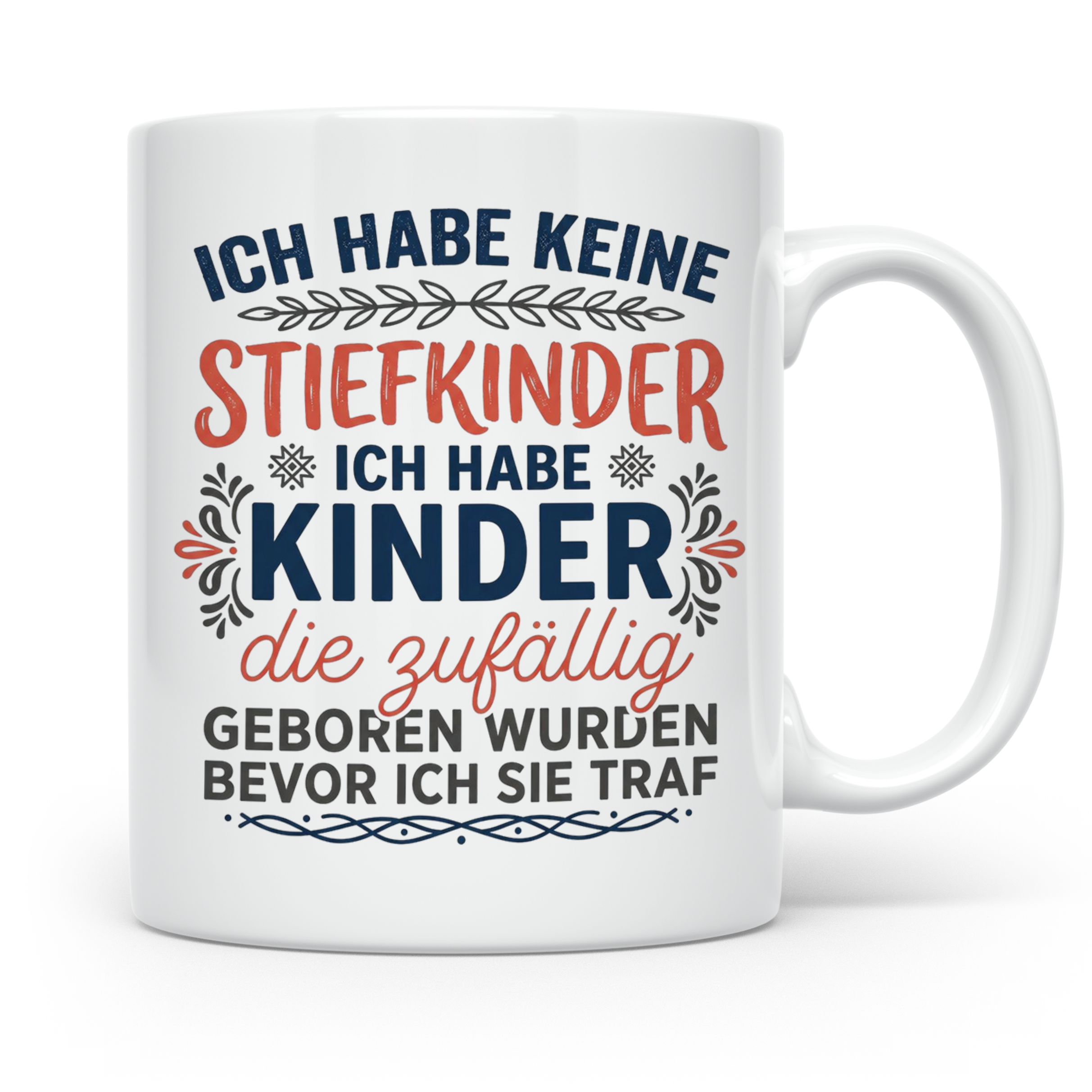 Stiefmutter Tasse mit Spruch 'Ich habe keine Stiefkinder', G – Weiß [farbe:weiß]