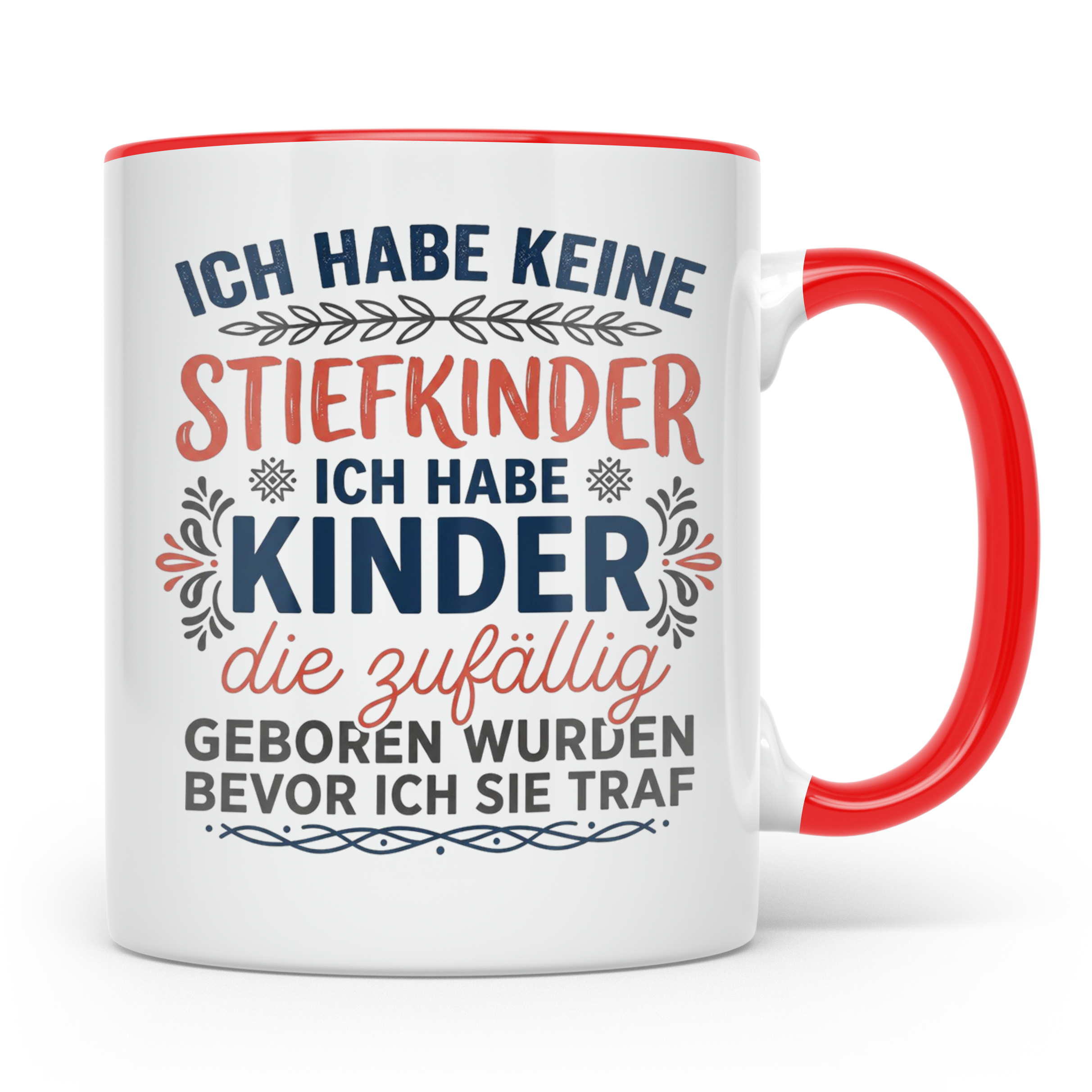 Stiefmutter Tasse mit Spruch 'Ich habe keine Stiefkinder', G – Rot [farbe:rot]