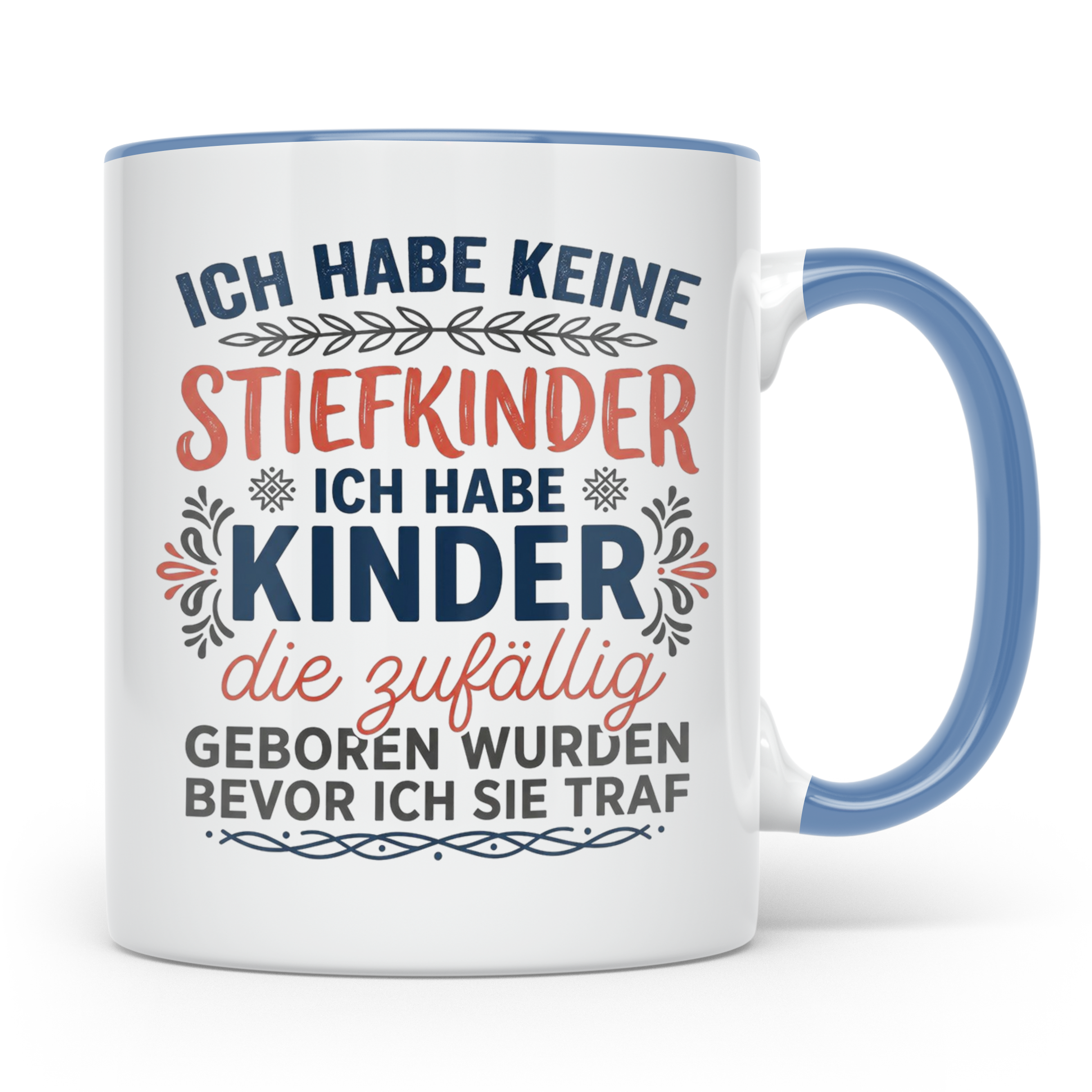 Stiefmutter Tasse mit Spruch 'Ich habe keine Stiefkinder', G – Blau [farbe:blau]