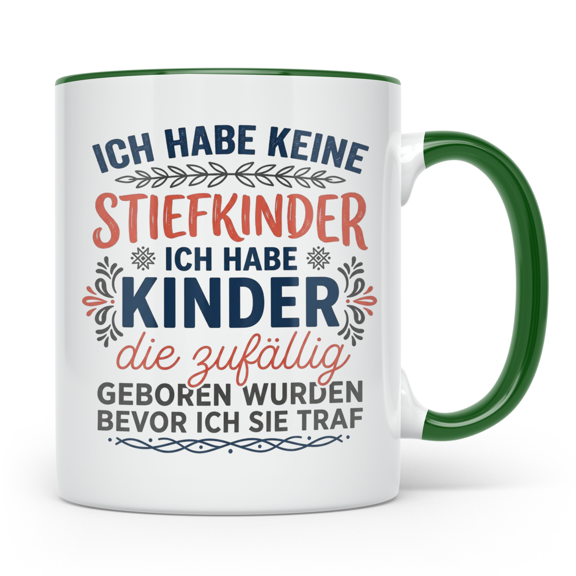 Stiefmutter Tasse mit Spruch 'Ich habe keine Stiefkinder', G – Grün [farbe:grün]