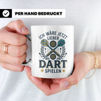 Dart Tasse 'Ich wäre jetzt lieber Dart spielen' lustiger Spr – Weiß [farbe:weiß]