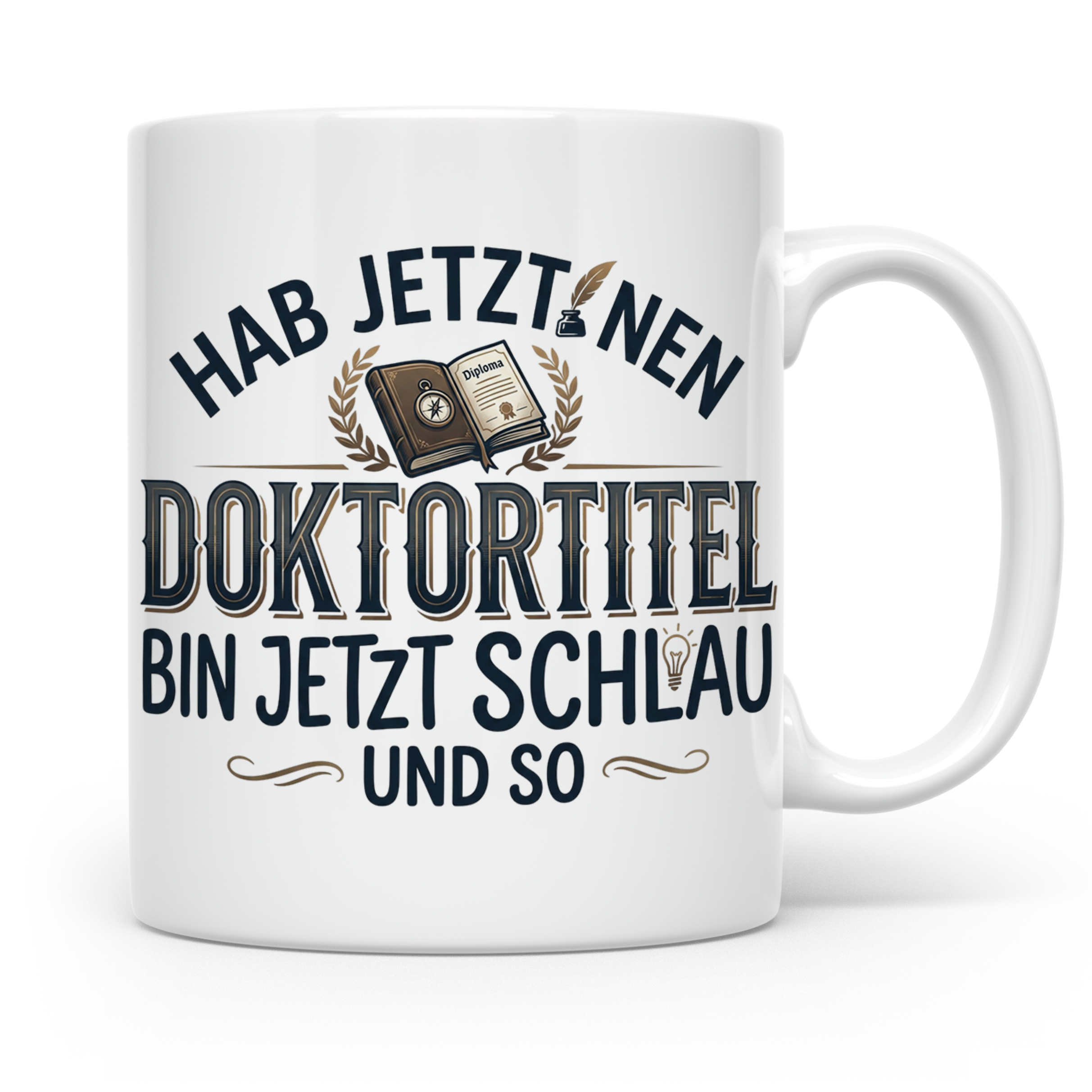 Doktortitel Tasse mit lustigem Spruch | Geschenk zur Promoti – Weiß [farbe:weiß]