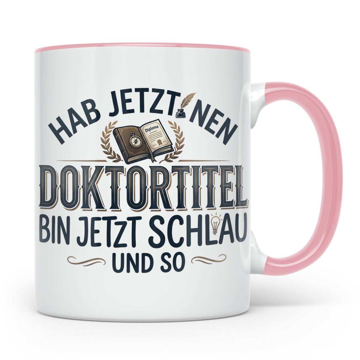 Doktortitel Tasse mit lustigem Spruch | Geschenk zur Promoti – Rosa [farbe:rosa]