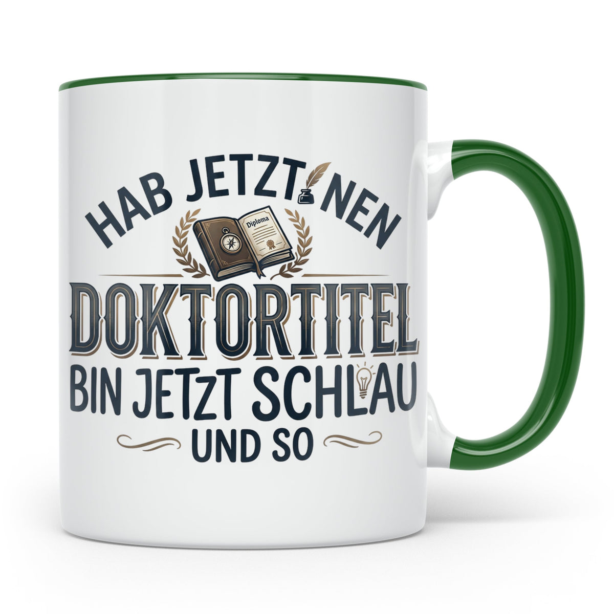 Doktortitel Tasse mit lustigem Spruch | Geschenk zur Promoti – Grün [farbe:grün]