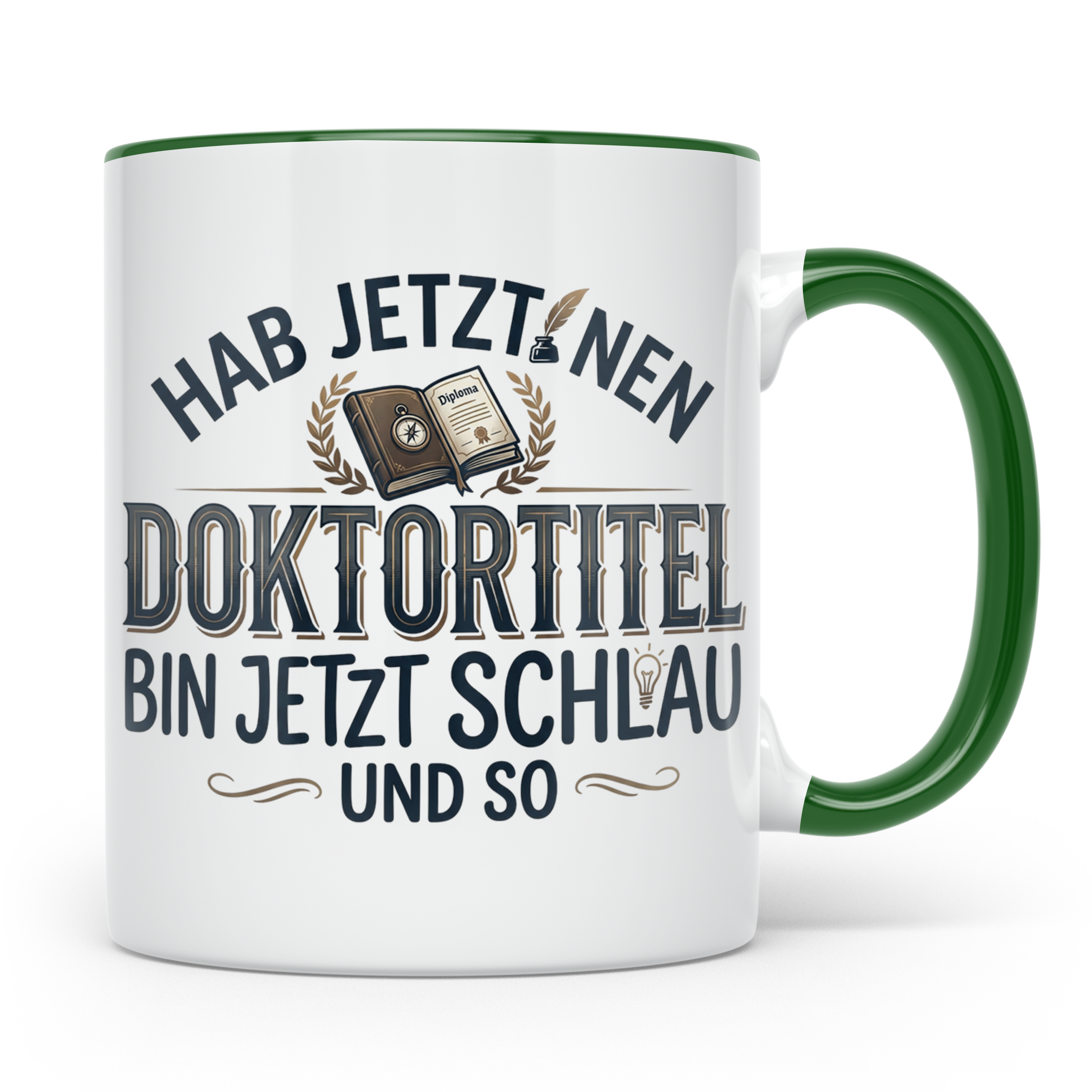Doktortitel Tasse mit lustigem Spruch | Geschenk zur Promoti – Grün [farbe:grün]