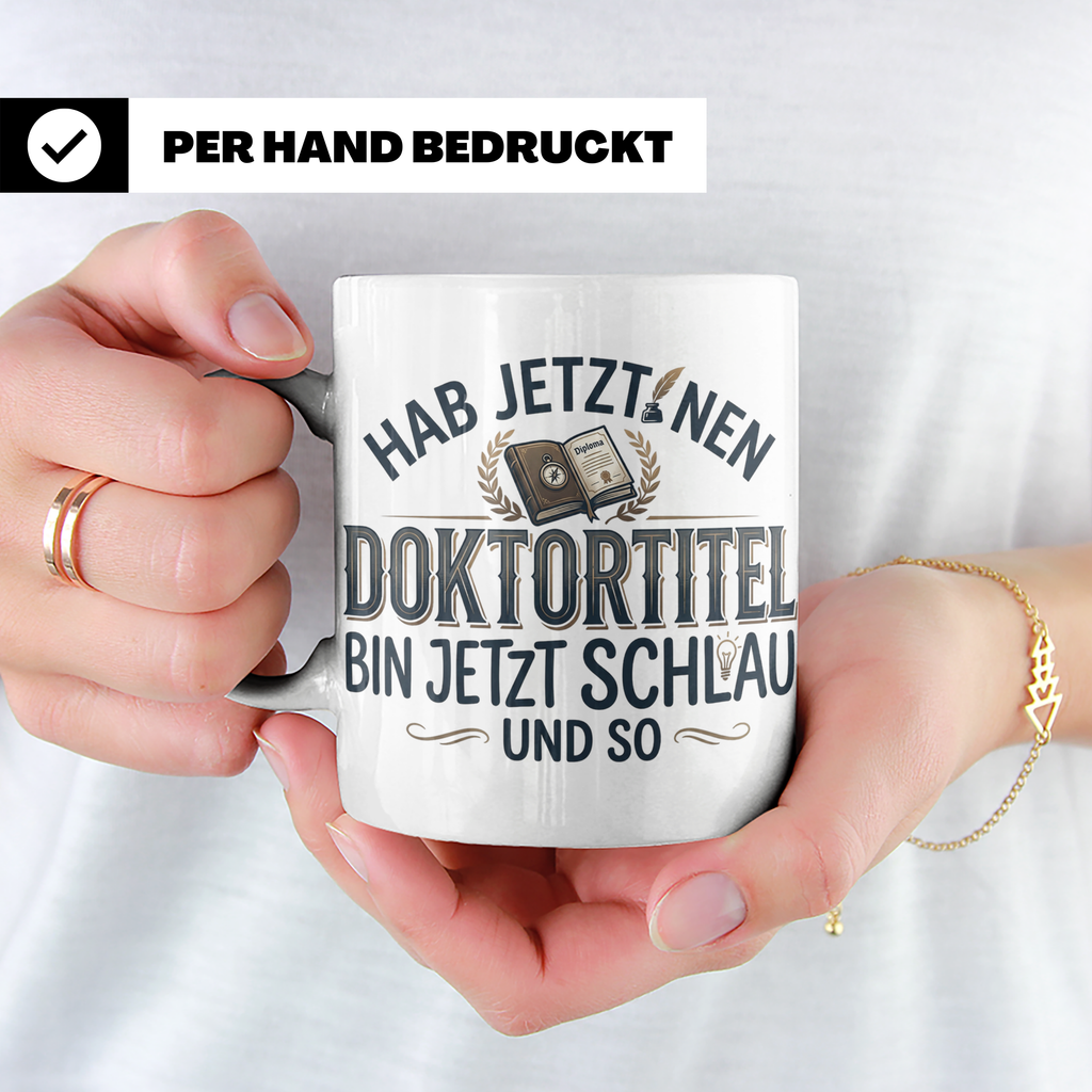 Doktortitel Tasse mit lustigem Spruch | Geschenk zur Promoti – Weiß [farbe:weiß]