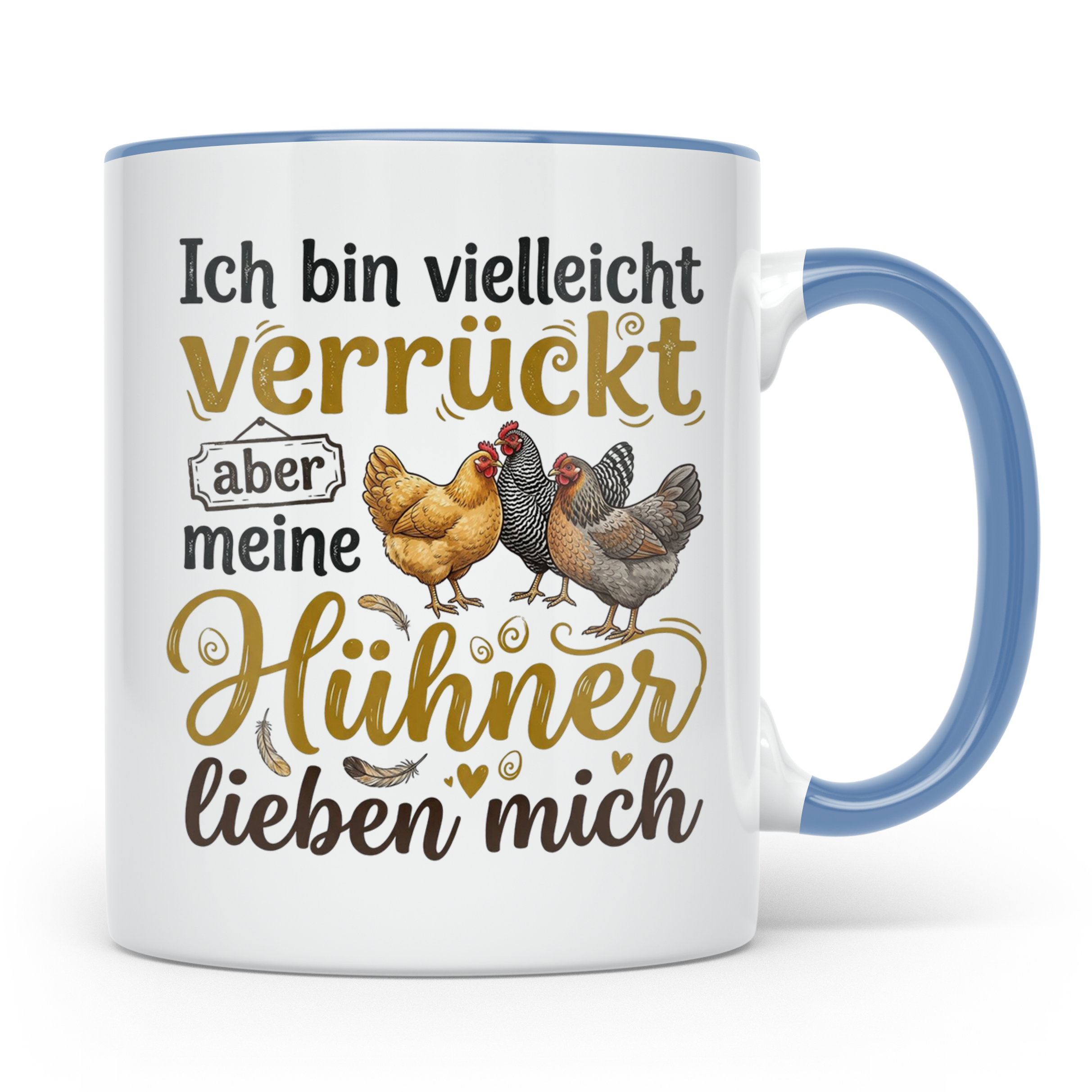 Hühner Tasse mit Spruch Ich bin verrückt aber meine Hühner l – Blau [farbe:blau]