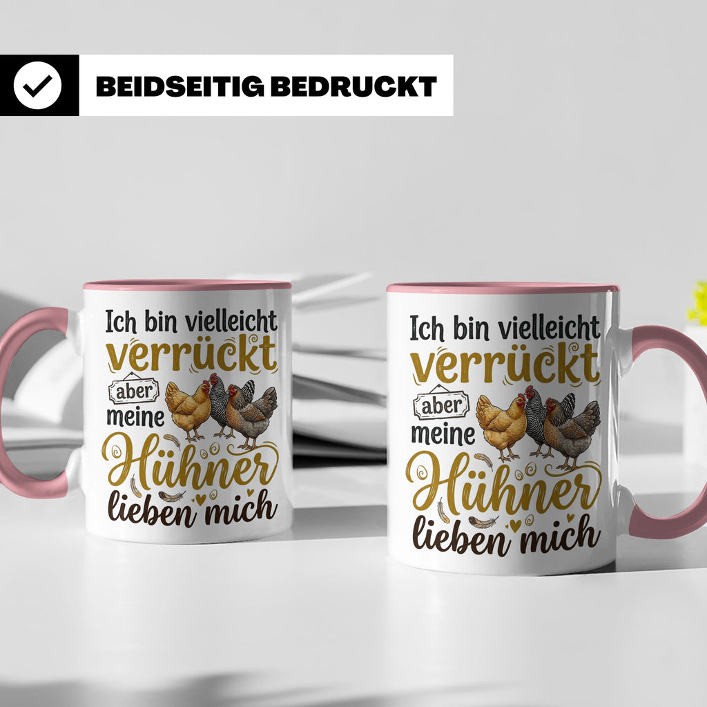 Hühner Tasse mit Spruch Ich bin verrückt aber meine Hühner l – Rosa [farbe:rosa]