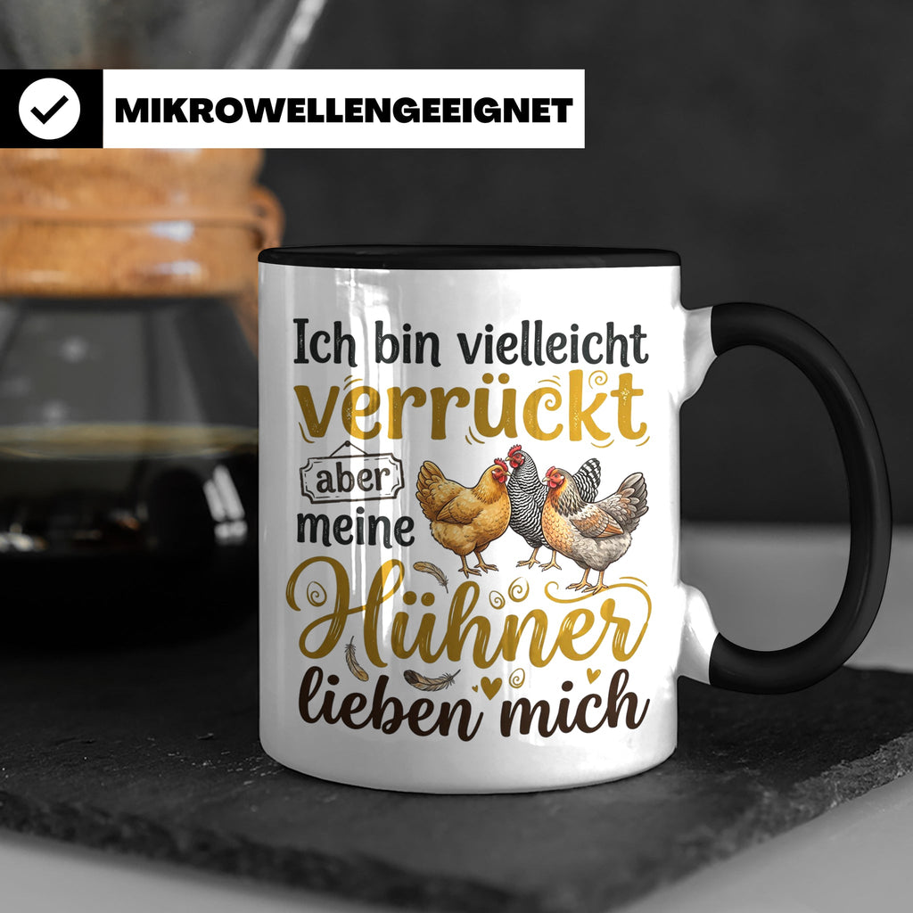 Hühner Tasse mit Spruch Ich bin verrückt aber meine Hühner l – Schwarz [farbe:schwarz]