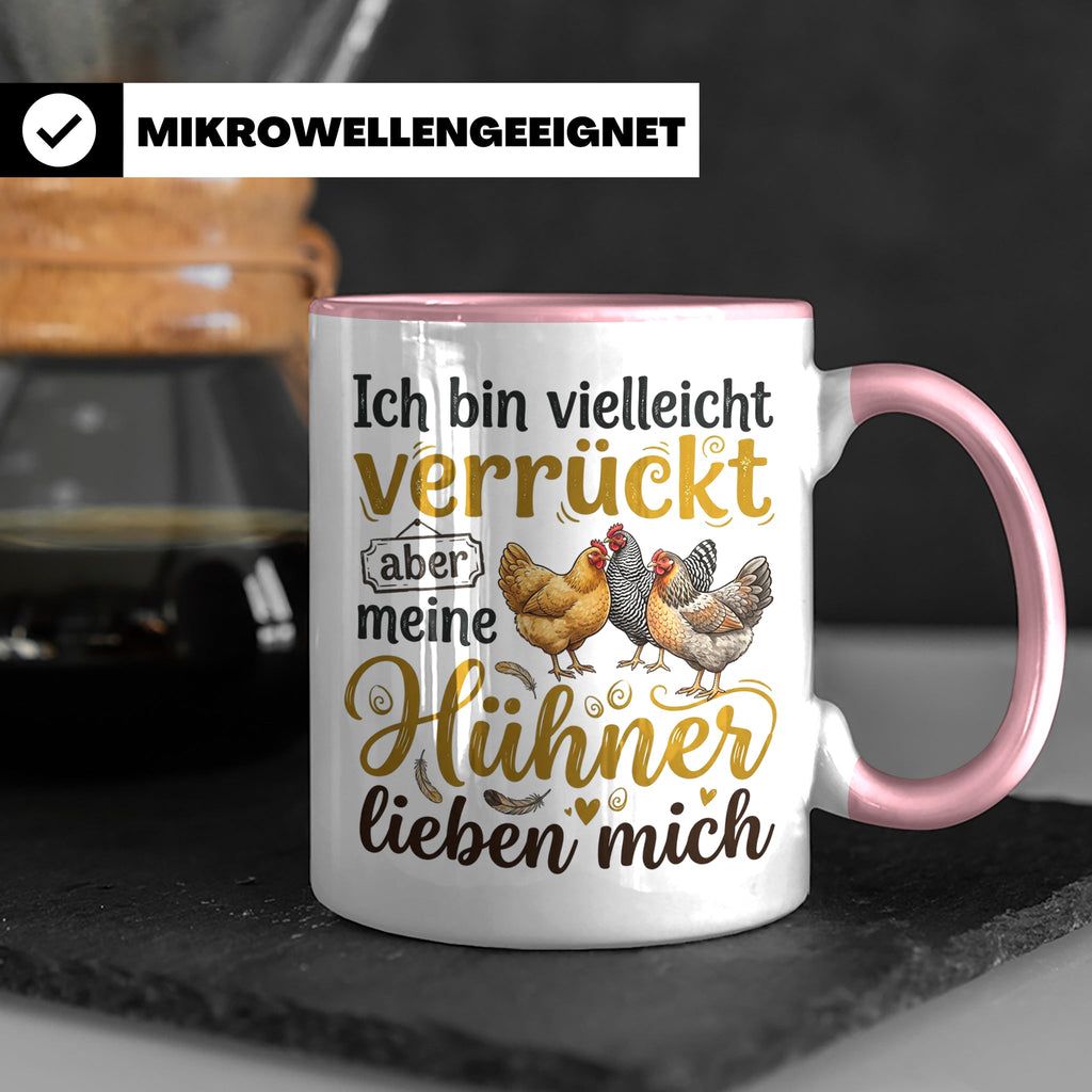 Hühner Tasse mit Spruch Ich bin verrückt aber meine Hühner l – Rosa [farbe:rosa]