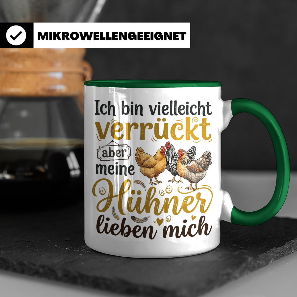Hühner Tasse mit Spruch Ich bin verrückt aber meine Hühner l – Grün [farbe:grün]