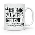 Brettspiel Tasse mit Spruch 'Ich habe zu viele Brettspiele', – Weiß [farbe:weiß]