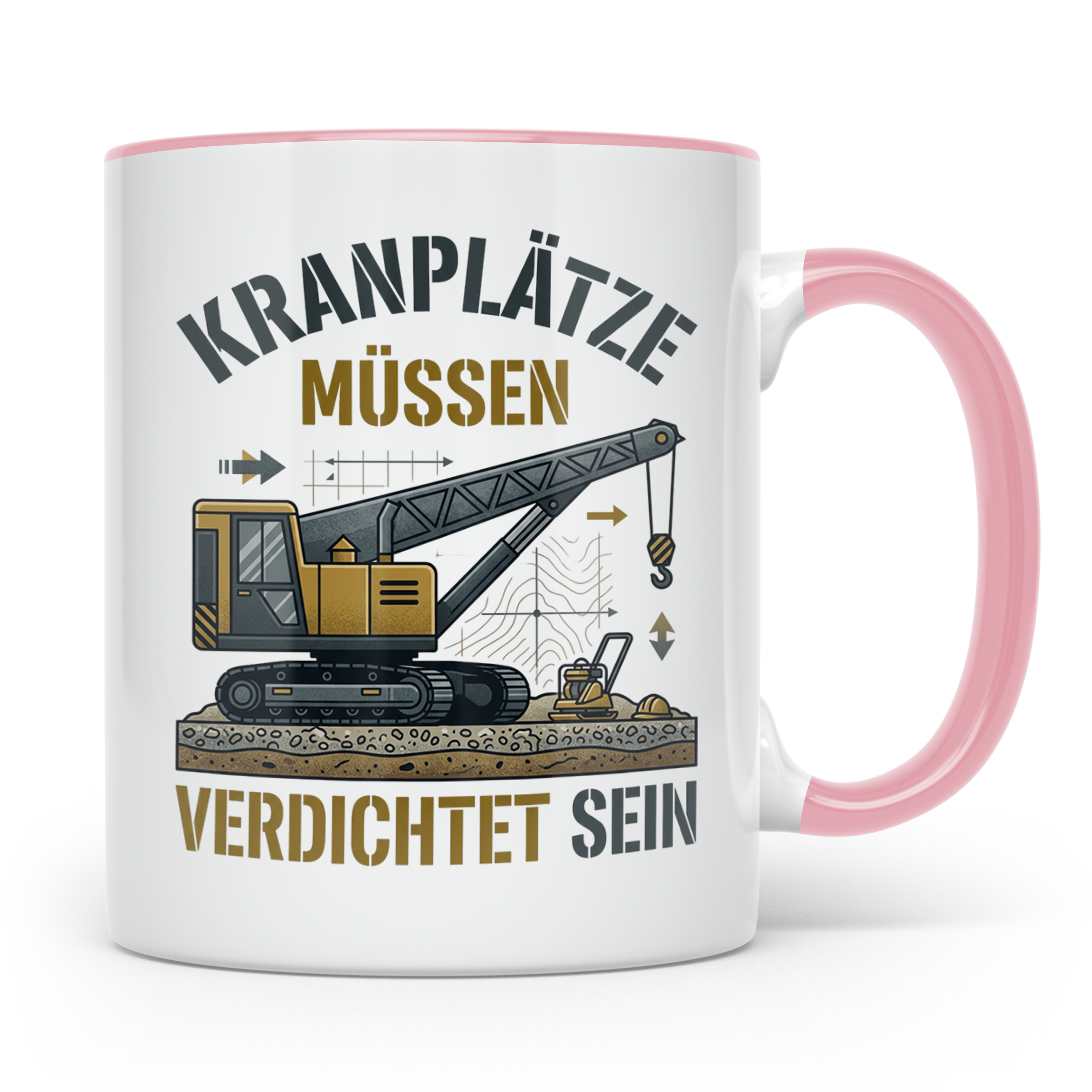 Kranplätze müssen verdichtet sein Tasse, Geschenk für Kranfü – Rosa [farbe:rosa]