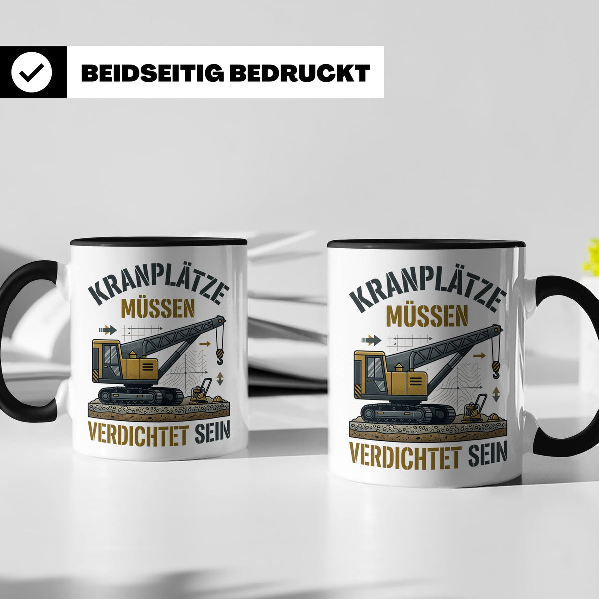 Kranplätze müssen verdichtet sein Tasse, Geschenk für Kranfü – Schwarz [farbe:schwarz]
